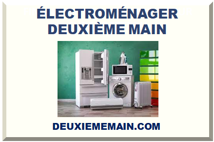 ÉLECTROMÉNAGER DEUXIÈME MAIN 2025